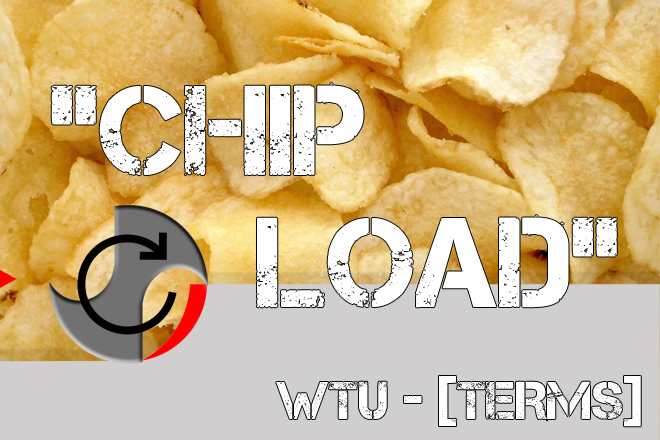 WTU Terms: Chip load